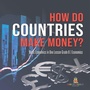 Cover: How Do Countries Make Money? Basic Economics in One Lesson Grade 6 Economics - Baby Professor