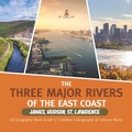 Cover: The Three Major Rivers of the East Coast : James, Hudson, St. Lawrence | US Geography Book Grade 5 | Children's Geography & Cultures Books - Baby Professor
