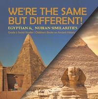 Abbildung von: We're the Same but Different! : Egyptian & Nubian Similarities | Grade 5 Social Studies | Children's Books on Ancient History - Speedy Publishing LLC