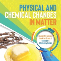 Abbildung von: Physical and Chemical Changes in Matter - Baby Professor