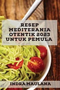 Abbildung von: Resep Mediterania Otentik 2023 untuk pemula - Indra Maulana
