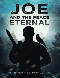 Abbildung von: Joe And The Peace Eternal - John Teofilo Padilla Jr.