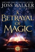 Cover: A Betrayal of Magic (Jayne Thorne, CIA Librarian) - Two Tales Press