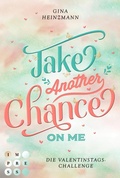 Cover: Take Another Chance On Me. Die Dating-Challenge zum Valentinstag (Take a Chance 3) - Impress