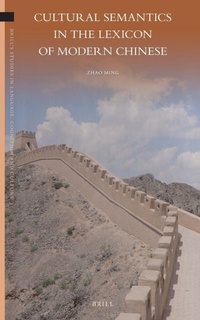 Enlarge image Cover: Cultural Semantics in the Lexicon of Modern Chinese - Brill