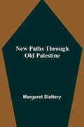 Cover: New Paths through Old Palestine - ALPHA EDITION