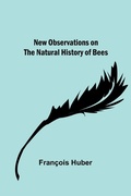 Cover: New observations on the natural history of bees - Alpha Editions