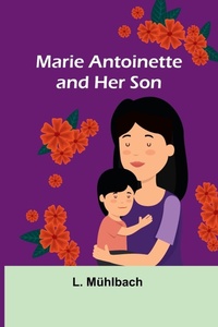 Abbildung von: Marie Antoinette and Her Son - ALPHA EDITION