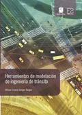 Cover: Herramientas de modelaci&oacute;n de ingenier&iacute;a de rr&aacute;nsito - Universidad Distrital Francisco Jos&eacute; de Caldas