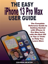 Abbildung von: The Easy iPhone 13  Pro Max User Guide - Raymond James