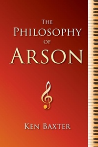 Abbildung von: The Philosophy of Arson - Kenneth L Baxter