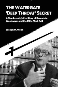 Enlarge image Cover: The Watergate 'Deep Throat' Secret - Dorrance Publishing Co.