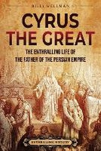 Enlarge image Cover: Cyrus the Great - Billy Wellman