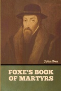 Cover: Foxe's Book of Martyrs - Bibliotech Press