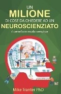 Cover: Un Milione Di Cose Da Chiedere Ad Un Neuroscienziato - R. R. Bowker