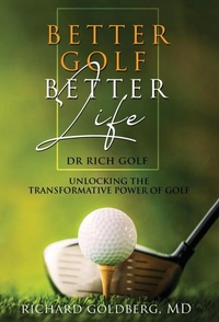 Abbildung von: Better Golf Better Life - Dr Rich Golf, LLC