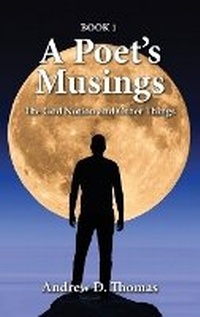 Enlarge image Cover: A Poet's Musings - Andrew D Thomas