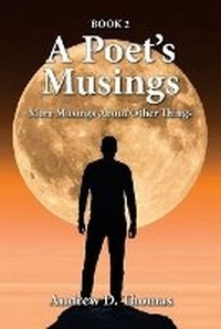Enlarge image Cover: A Poet's Musings - Andrew D Thomas