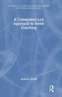 Cover: A Constraints-Led Approach to Swim Coaching - Routledge