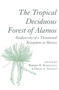 Abbildung von: Tropical Deciduous Forest of Alamos - University of Arizona Press