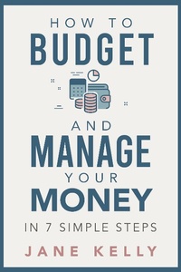 Enlarge image Cover: How To Budget And Manage Your Money In 7 Simple Steps - Jane Kelly