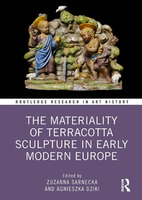 Abbildung von: The Materiality of Terracotta Sculpture in Early Modern Europe - Routledge