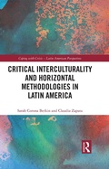 Cover: Critical Interculturality and Horizontal Methodologies in Latin America - Routledge