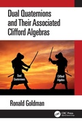 Cover: Dual Quaternions and Their Associated Clifford Algebras - CRC Press