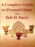 Cover: A Complete Guide to Pressed Glass - Pelican Publishing