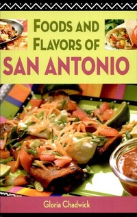 Abbildung von: Foods and Flavors of San Antonio - Pelican Publishing