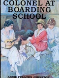 Cover: Little Colonel at Boarding School - Pelican Publishing