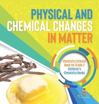 Abbildung von: Physical and Chemical Changes in Matter - Baby Professor