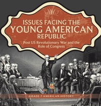 Abbildung von: Issues Facing the Young American Republic - Universal Politics
