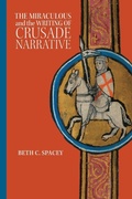 Cover: The Miraculous and the Writing of Crusade Narrative - Boydell & Brewer