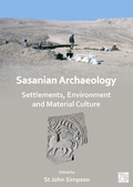 Cover: Sasanian Archaeology: Settlements, Environment and Material Culture - Archaeopress Archaeology