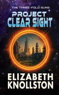 Cover: Project Clear Sight (The Three-Fold Suns, #2) - Lewis Bros. Press