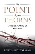 Cover: The Point of Your Thorns - Rowland Forman