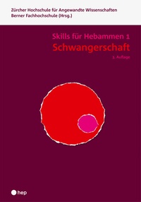Abbildung von: Schwangerschaft - Skills für Hebammen 1 (Print inkl. digitaler Ausgabe) - hep verlag