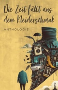 Cover: Die Zeit f&auml;llt aus dem Kleiderschrank - Andrea Hahnfeld