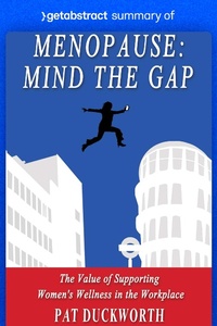 Abbildung von: Summary of Menopause: Mind the Gap by Pat Duckworth - GetAbstract AG