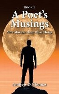 Enlarge image Cover: A Poet's Musings - Andrew D Thomas