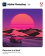 Cover: Adobe Photoshop Classroom in a Book (2023 release) - Addison Wesley