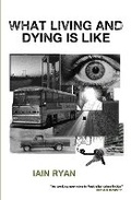Cover: What Living And Dying Is Like - Lamb House