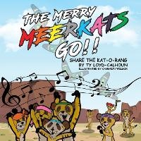 Enlarge image Cover: The Merry MEERKATS GO!! - Loyal T Enterprises