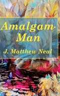 Cover: Amalgam-Man - Dunn Avenue Press