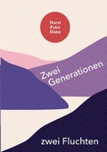 Cover: Zwei Generationen - zwei Fluchten - Verlagshaus Schlosser