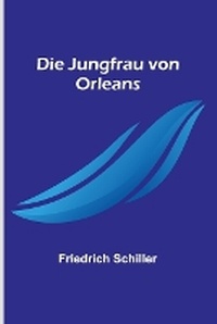 Abbildung von: Die Jungfrau von Orleans - ALPHA EDITION