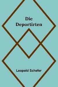 Abbildung von: Die Deportirten - ALPHA EDITION