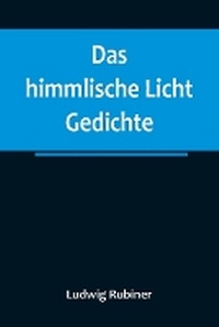 Abbildung von: Das himmlische Licht - ALPHA EDITION