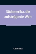 Cover: Suedamerika, die aufsteigende Welt - ALPHA EDITION